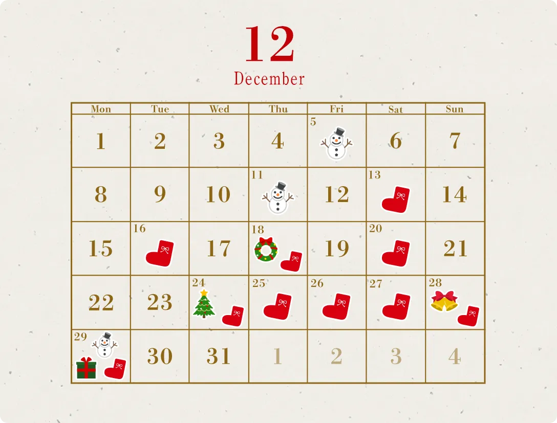 12月のカレンダー、5日雪だるまのマーク、11日雪だるまのマーク、13日靴下のマーク、16日靴下のマーク、18日リースと靴下のマーク、20日靴下のマーク、24日ツリーと靴下のマーク、25日靴下のマーク、26日靴下のマーク、27日靴下のマーク、28日ベルと靴下のマーク、29日雪だるまとプレゼントと靴下のマーク。